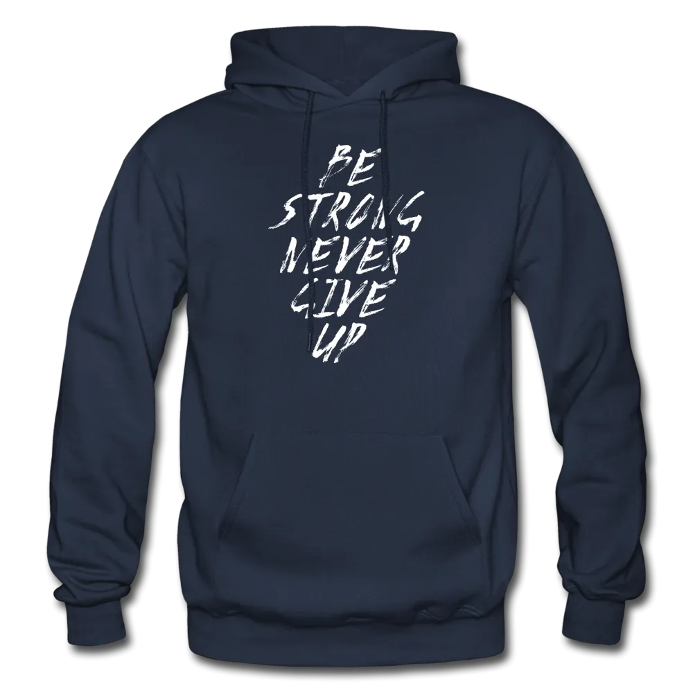 Be Strong Never Give Up Hoodie