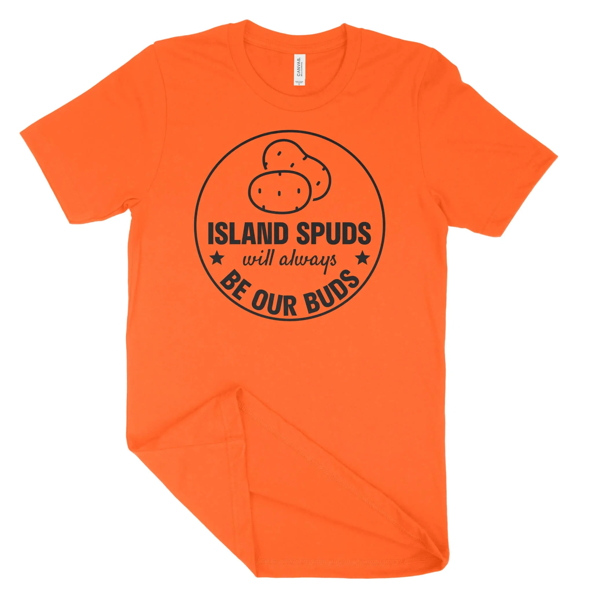 Island Spuds Will Always Be Our Buds Unisex T-Shirt