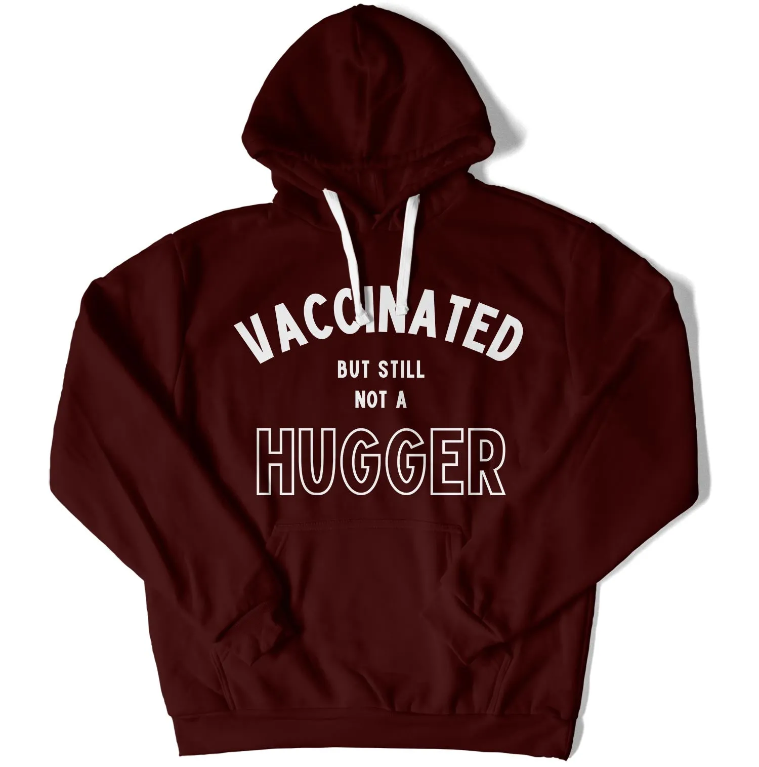 Vaccinated But Still Not A Hugger Unisex Hoodie